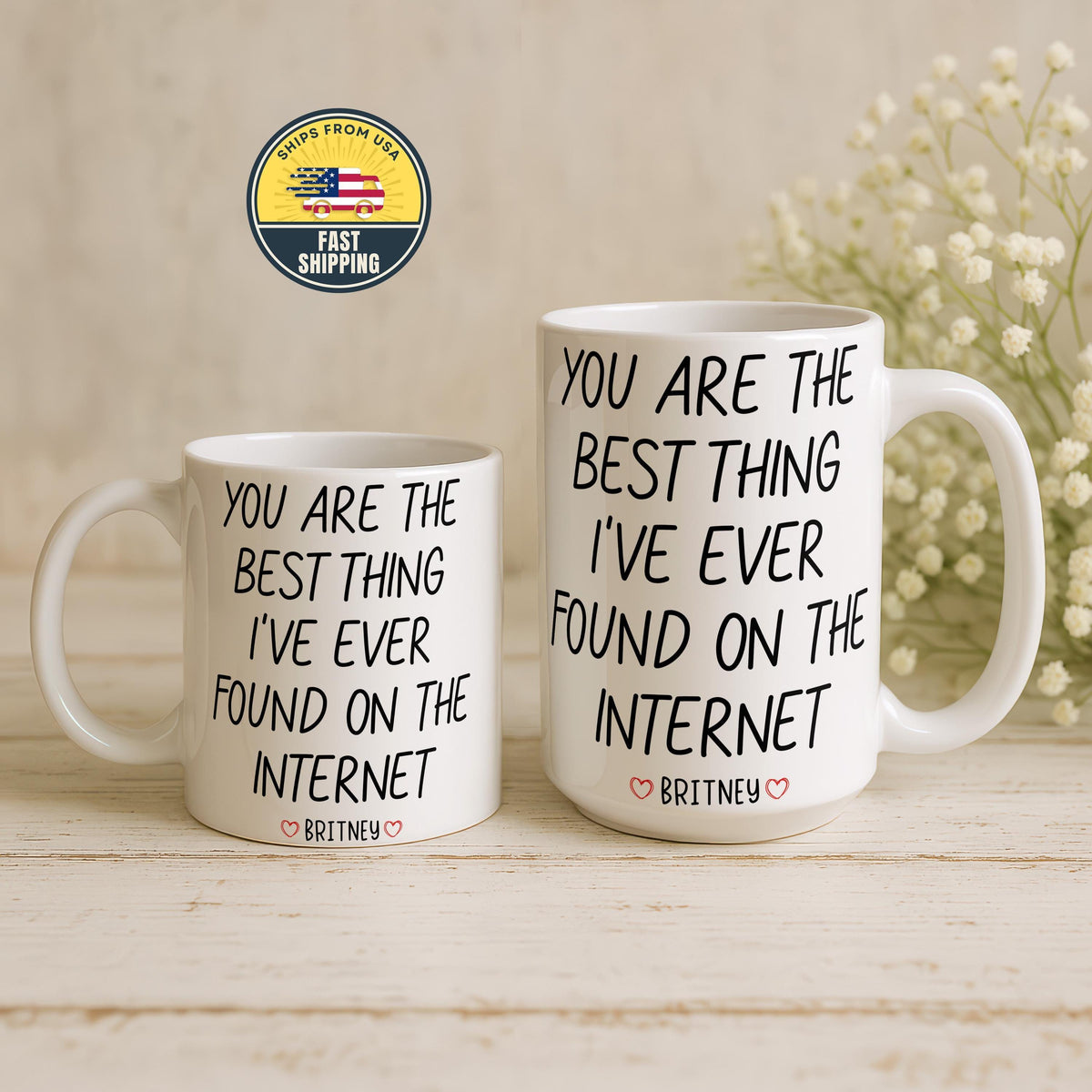Custom You Are The Best Thing I Ever Found On The Internet Mug