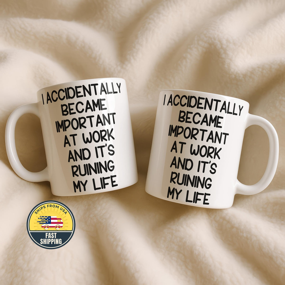 I Accidentally Became Important At Work Mug, Funny Work Coffee Mug, Work Humor Gift