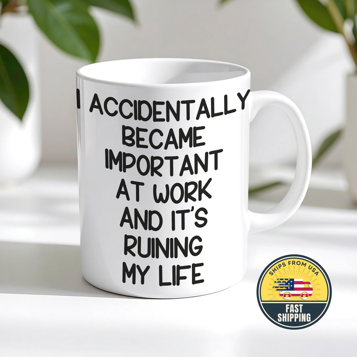 I Accidentally Became Important At Work Mug, Funny Work Coffee Mug, Work Humor Gift
