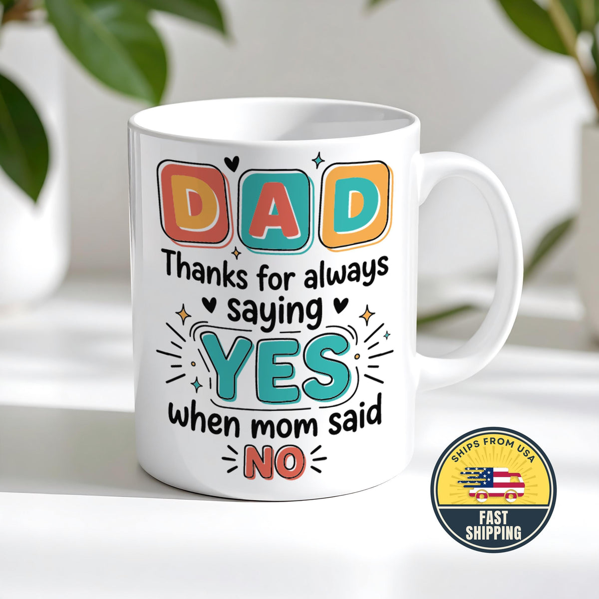 Dad Thanks for Saying Yes Mug, Funny Father's Day Coffee Cup, Dad Appreciation Gift