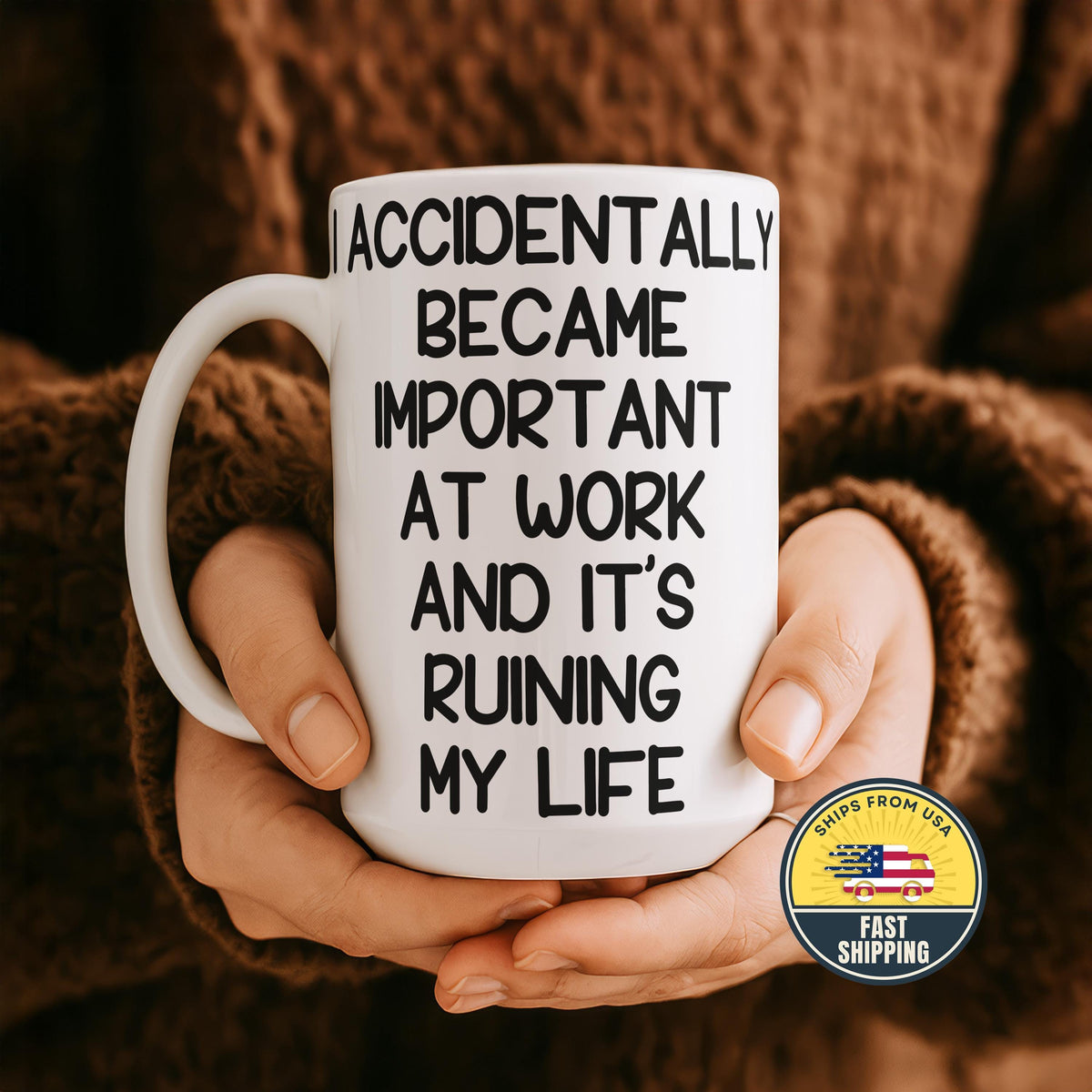 I Accidentally Became Important At Work Mug, Funny Work Coffee Mug, Work Humor Gift
