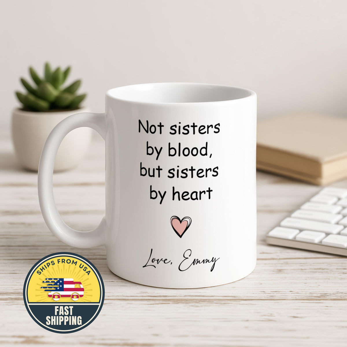 Not Sisters By Blood But Sisters By Heart Mug, Personalized Bestie Gift