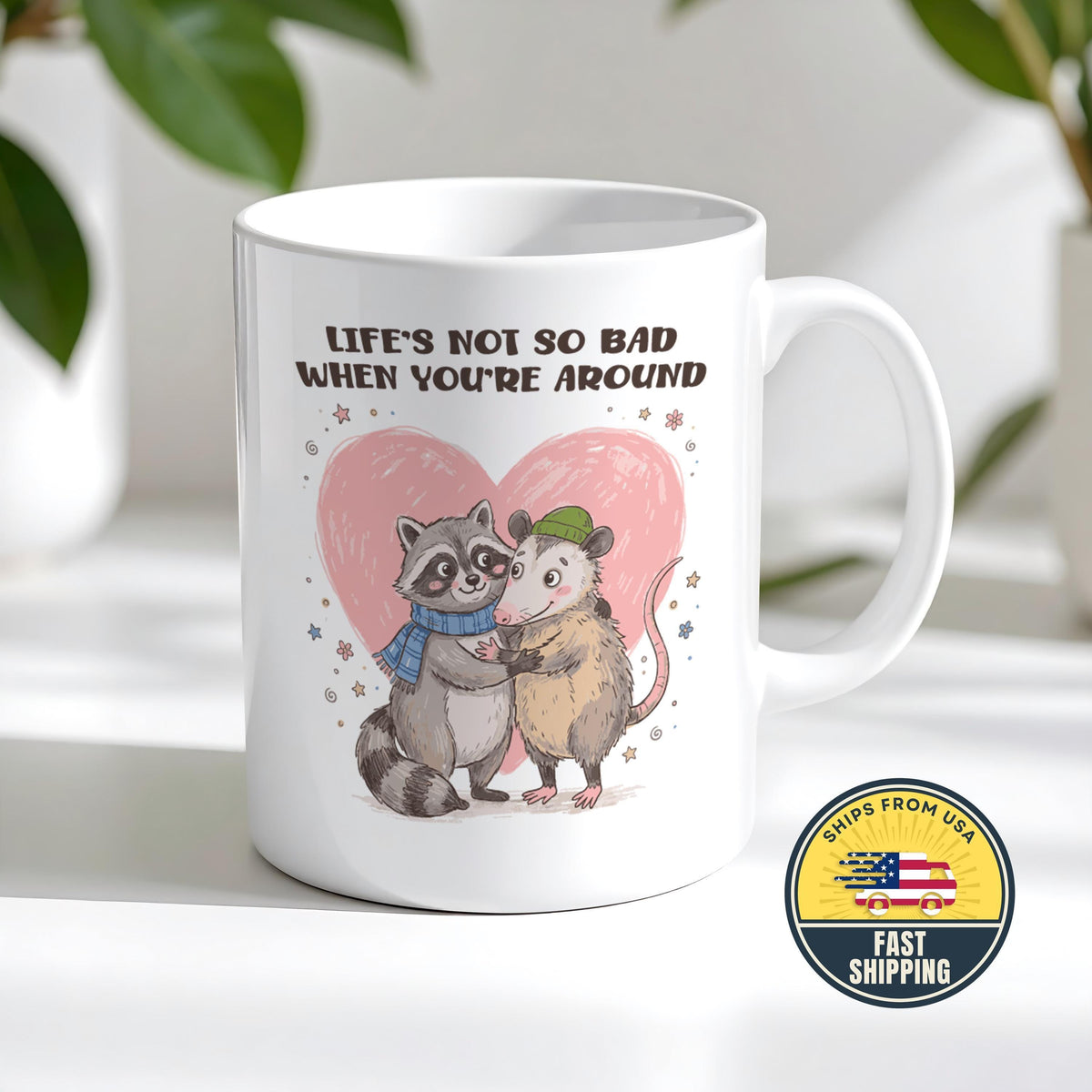 Life's Not So Bad When You're Around Mug, Raccoon and Opossum Love Mug, Bestie Birthday Mug