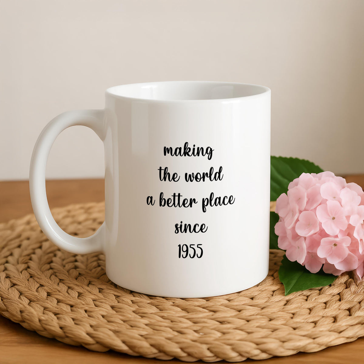Custom Making The World A Better Place Since 1955 Mug, Personalized Floral Mug