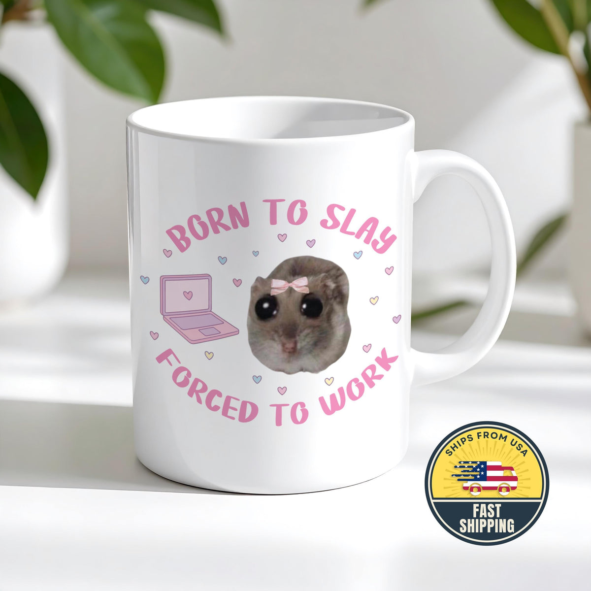 Born to Slay Forced to Work Hamster Mug, Worker Hamster Meme Ceramic Cup