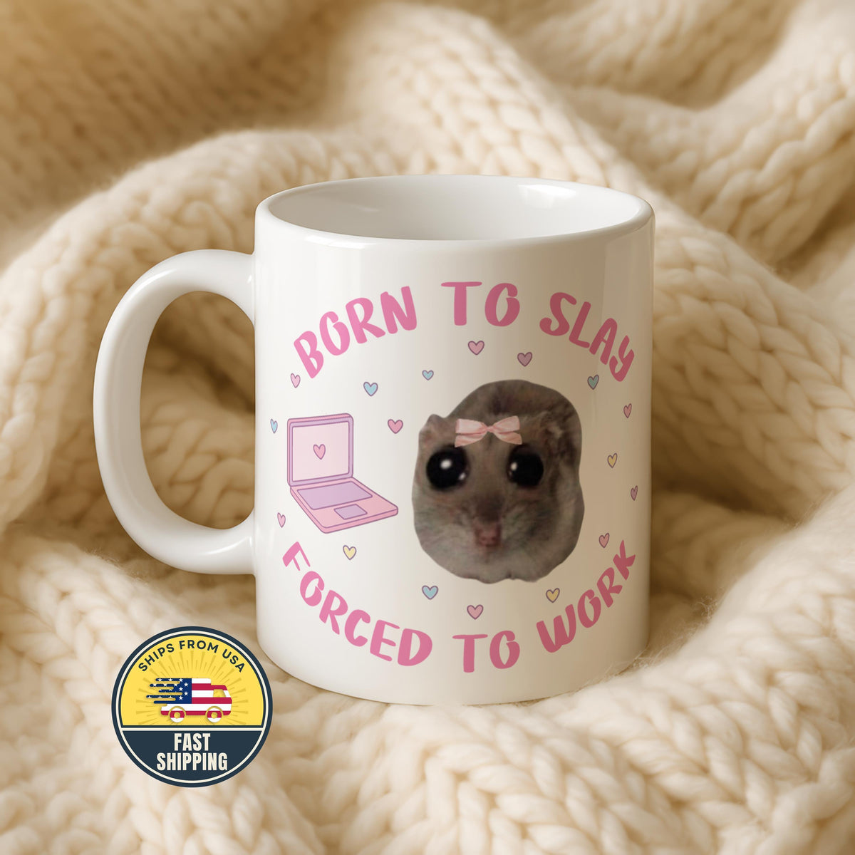 Born to Slay Forced to Work Hamster Mug, Worker Hamster Meme Ceramic Cup