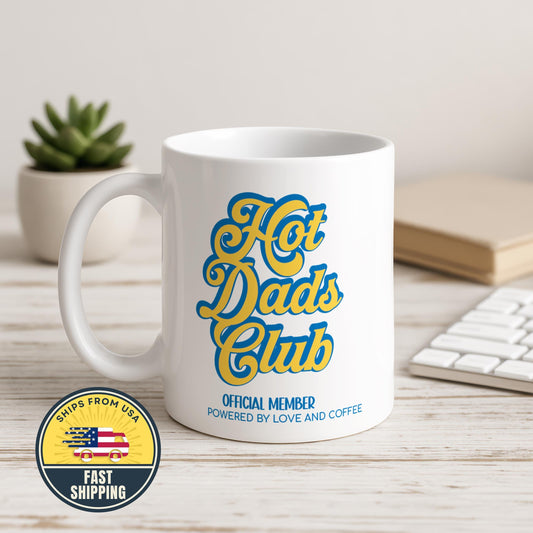Hot Dads Club Mug, Official Member Powered By Love And Coffee Cup, Funny Dad Coffee Mug