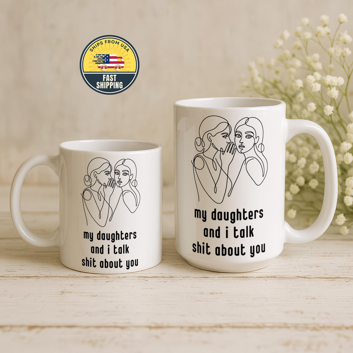 My Daughters and I Talk About You Mug, Funny Mom Coffee Cup, Mother's Day Gift, Mom Humor Mug
