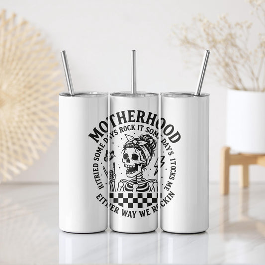 Tired Some Days Rock It Some Days Tumbler With Straw, Funny Skeleton Motherhood Coffee Cup
