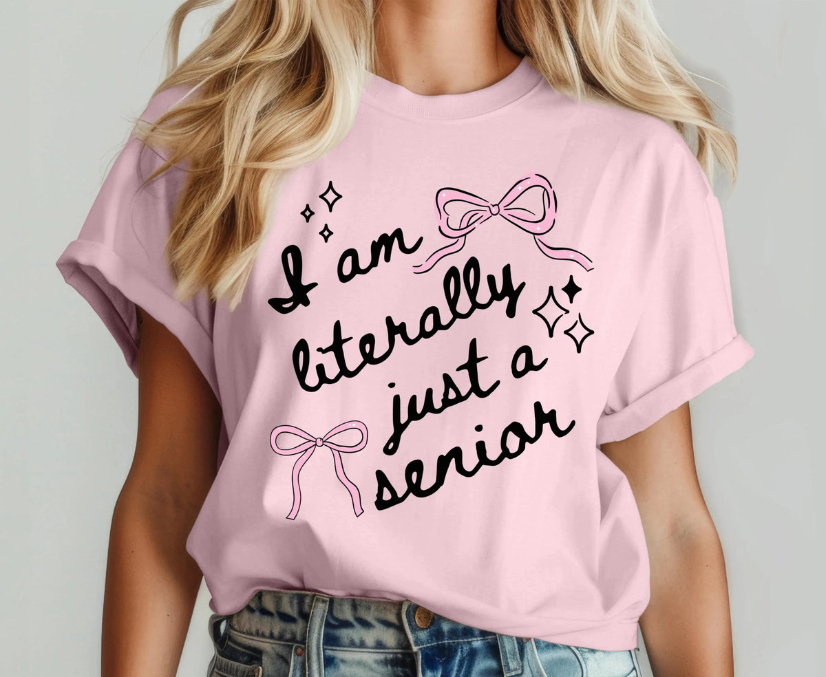 Comfort Colors® I'm Literally Just a Senior Shirt, Senior 2027 T-Shirt, Coquette Bow Graduation Gift