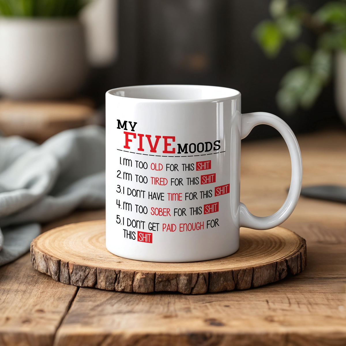 My Five Moods Ceramic Cup, Sarcastic Quotes Office Use Coffee Mug