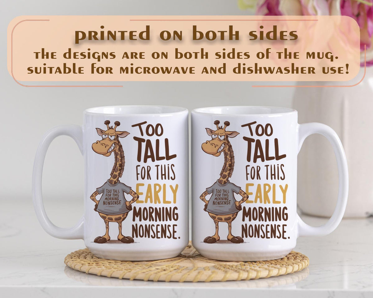 Too Tall for This Early Morning Nonsense Mug – Funny Giraffe Themed Coffee Cup