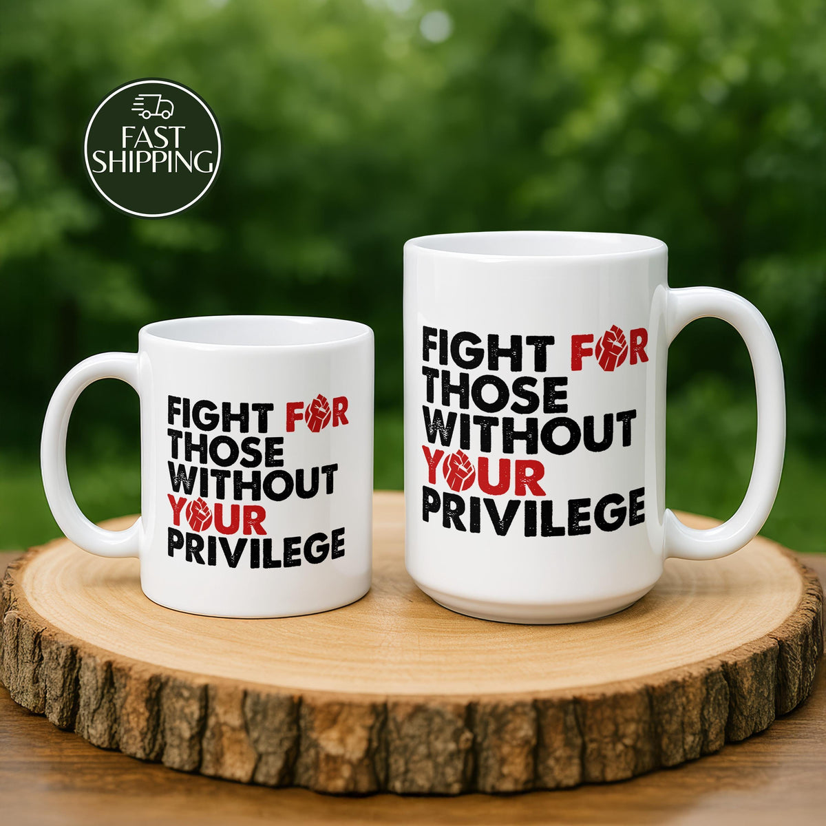 Fight For Those Without Your Privilege Mug, Progressive Human Rights Cup