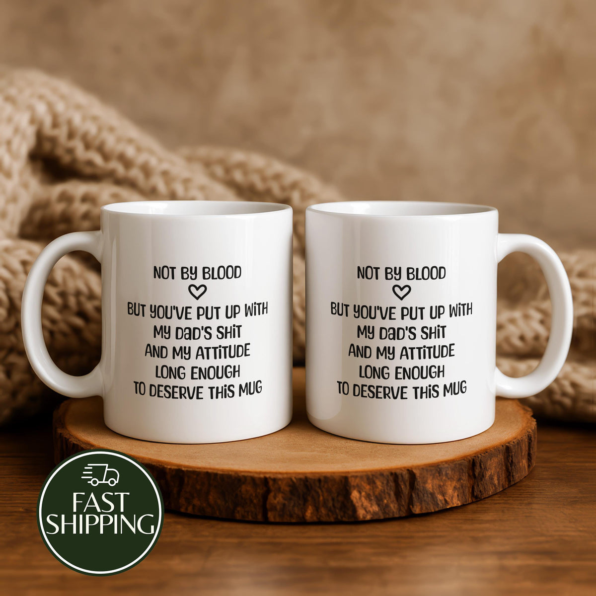 Not By Blood But You've Put Up With My Dad's Shit Coffee Mug, Funny Step Mom Ceramic Cup