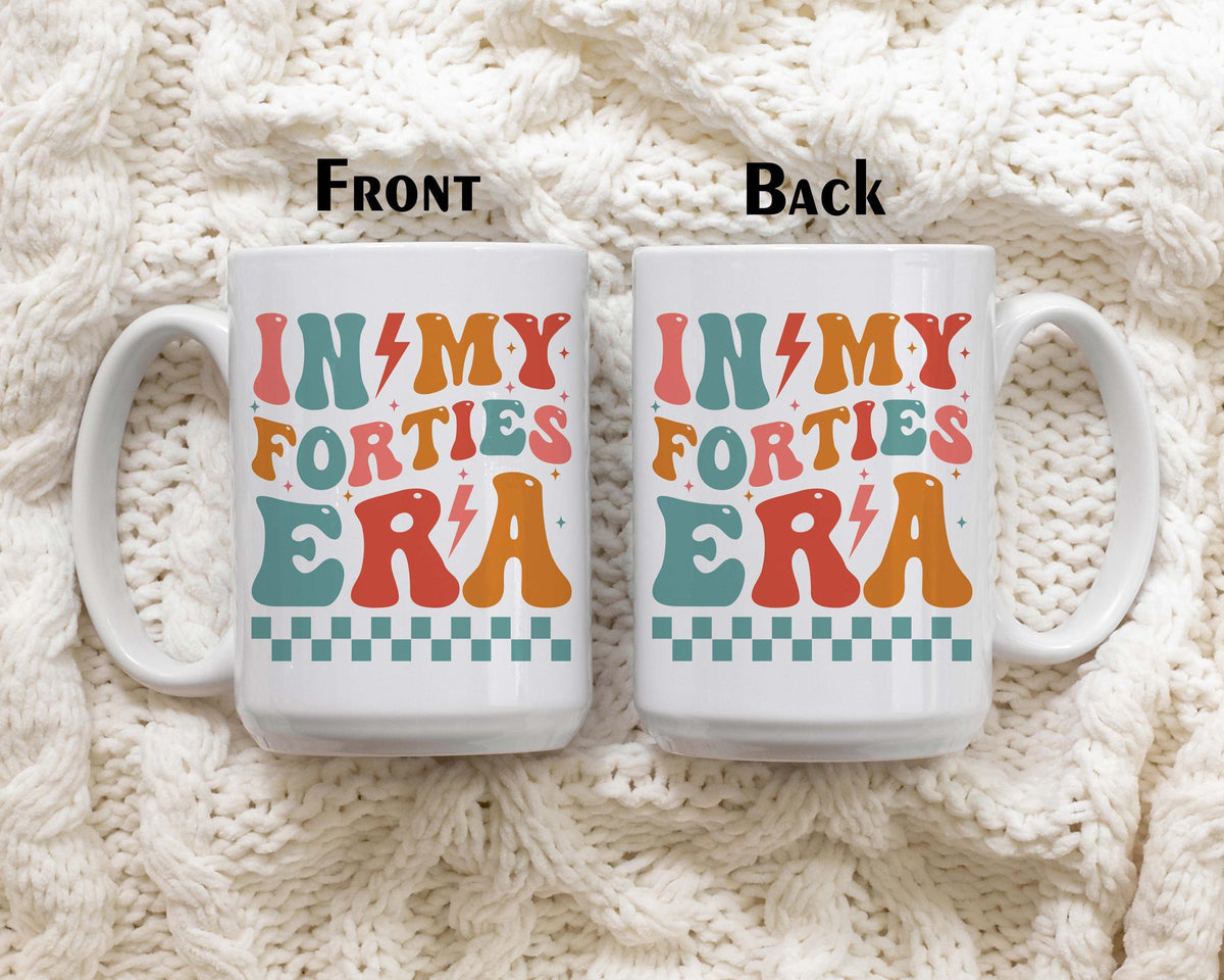 In My Forties Era Coffee Mug, Groovy 40th Birthday Ceramic Cup, Fortieth Birthday Gift For Her