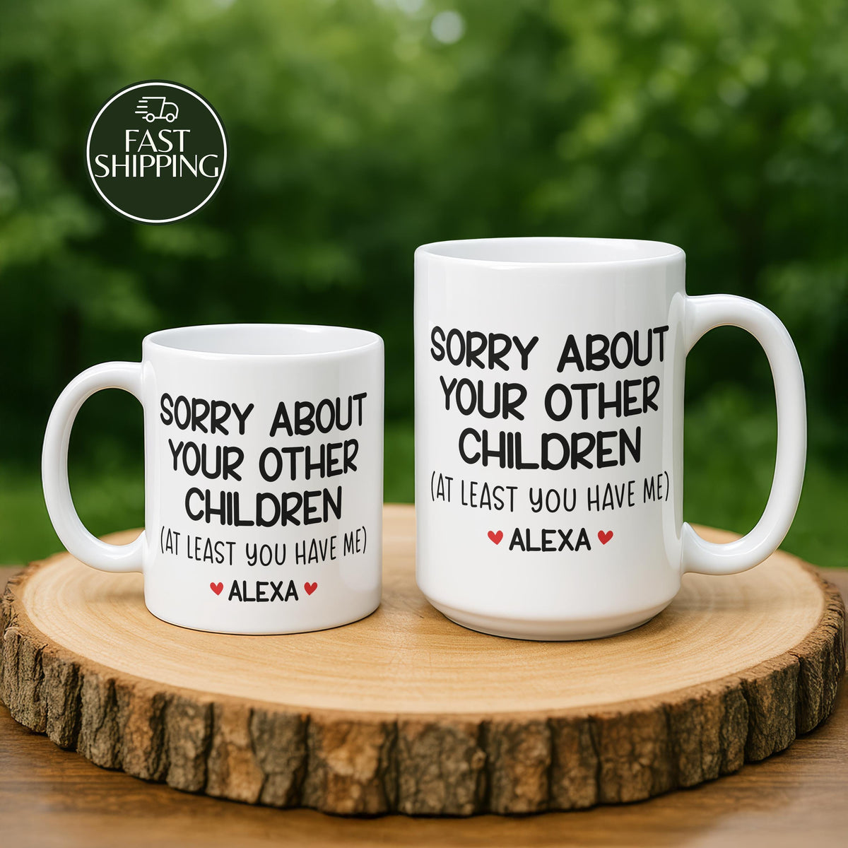 Custom Name Sorry About Your Other Children Cup, Personalized Sibling Rivalry Coffee Mug
