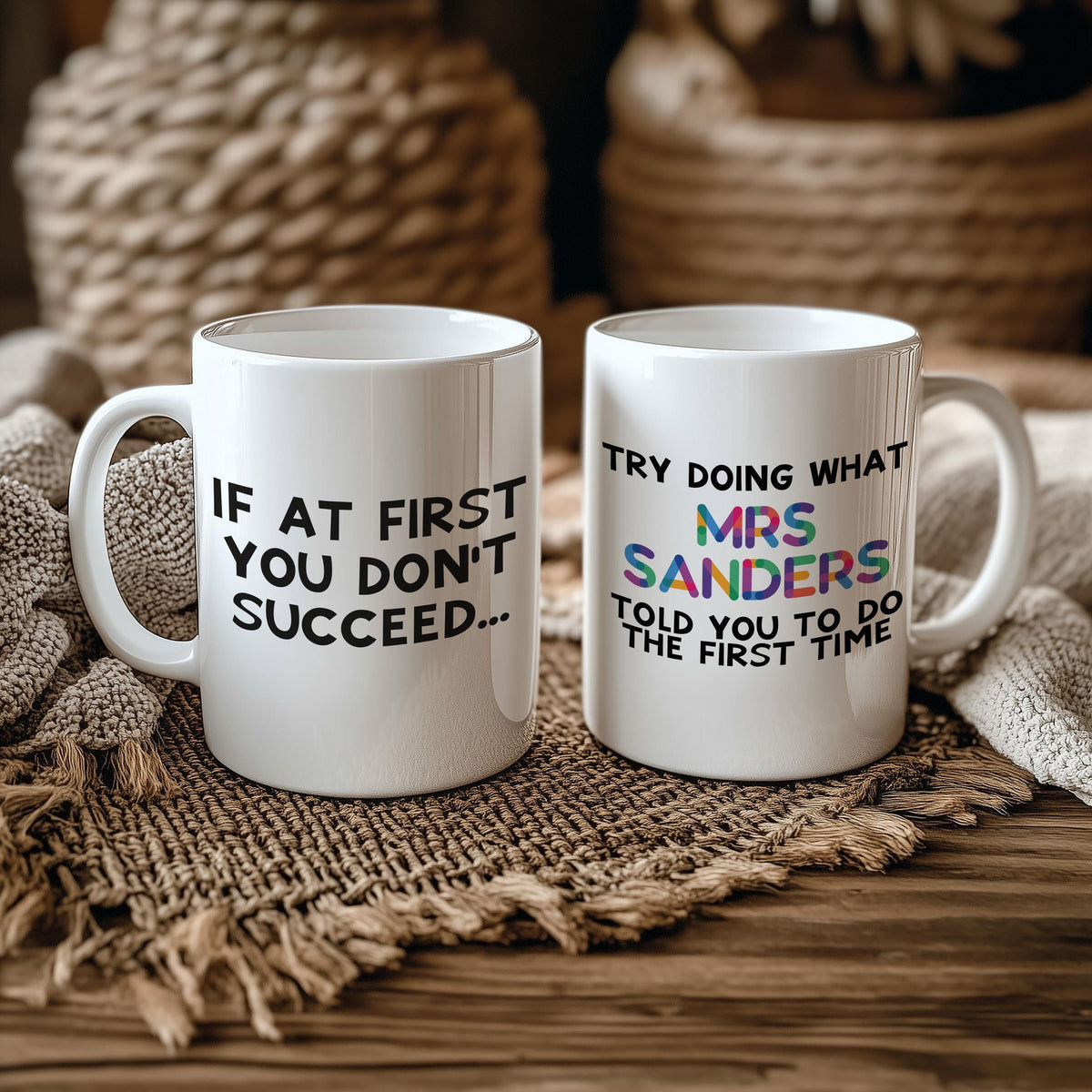 If At First You Don't Succeed Try Doinf What .... Told You Mug