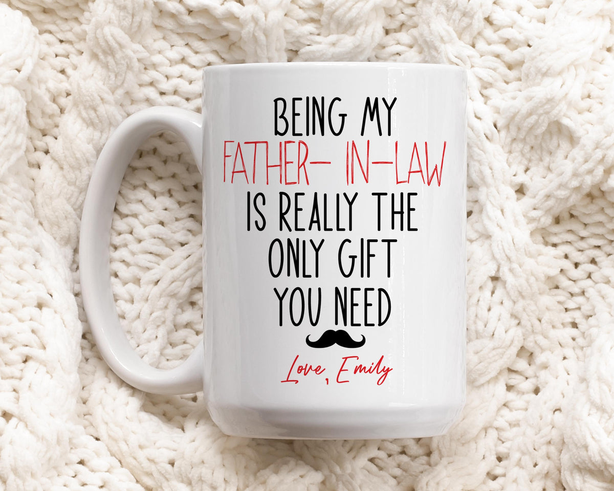 Custom Being My Father In Law Is Really The Only Gift You Need Coffee Mug