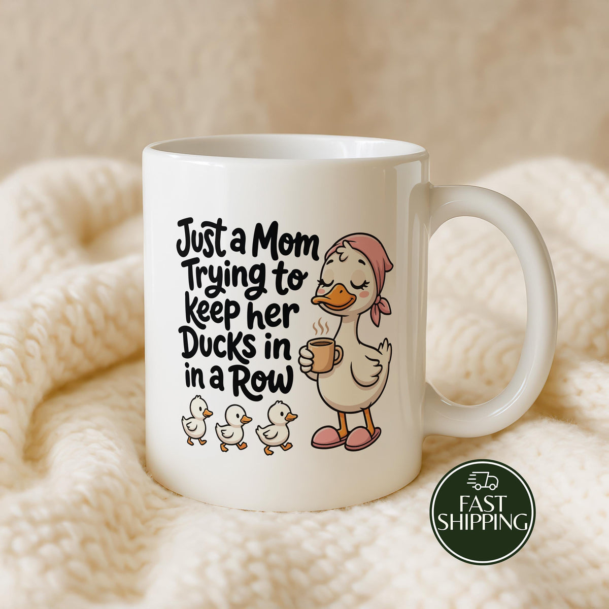 Just a Mom Trying to Keep Her Ducks in a Row Cup, Funny Mom Duck Coffee Mug