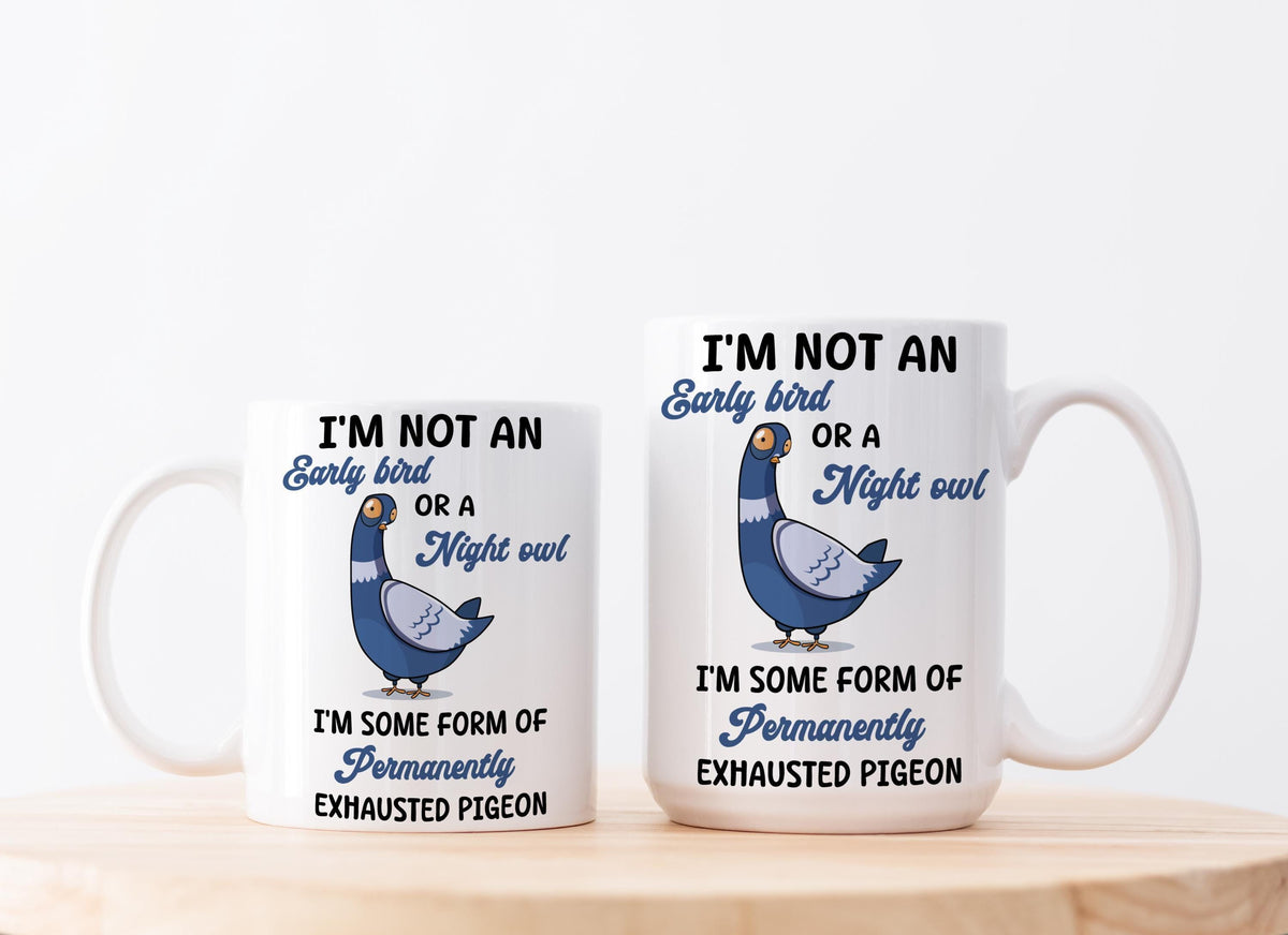 Permanently Exhausted Pigeon Coffee Mug, Funny Quote Drinkware, Humorous Gift for Tired People