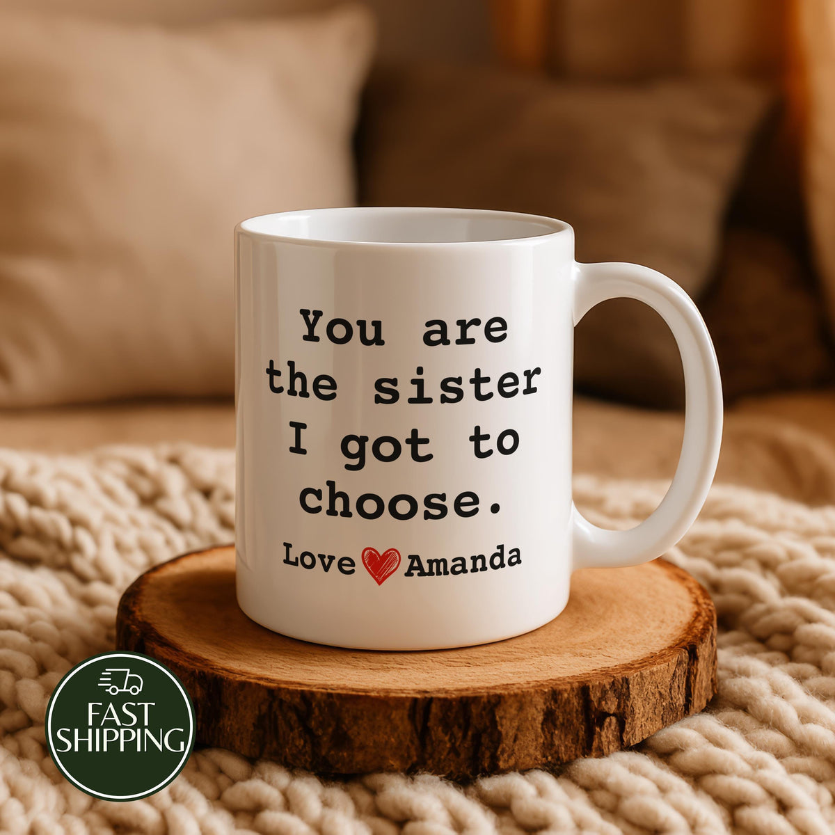 Custom Name Best Friend Coffee Mug, You Are The Sister I Got To Choose Cup