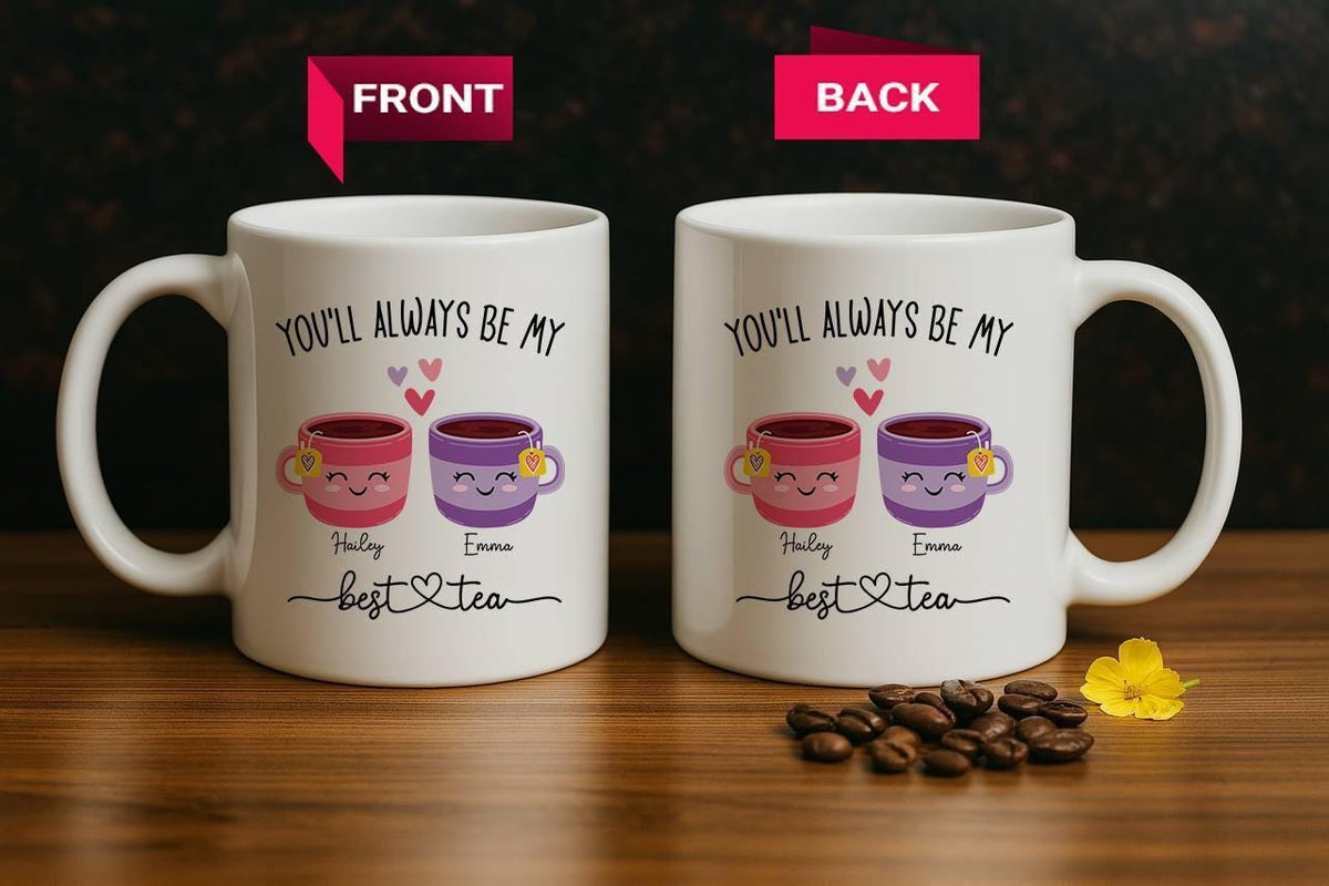Custom Name You’ll Always Be My Best-Tea Pottery Cup, Best Friends Matching Coffee Mug