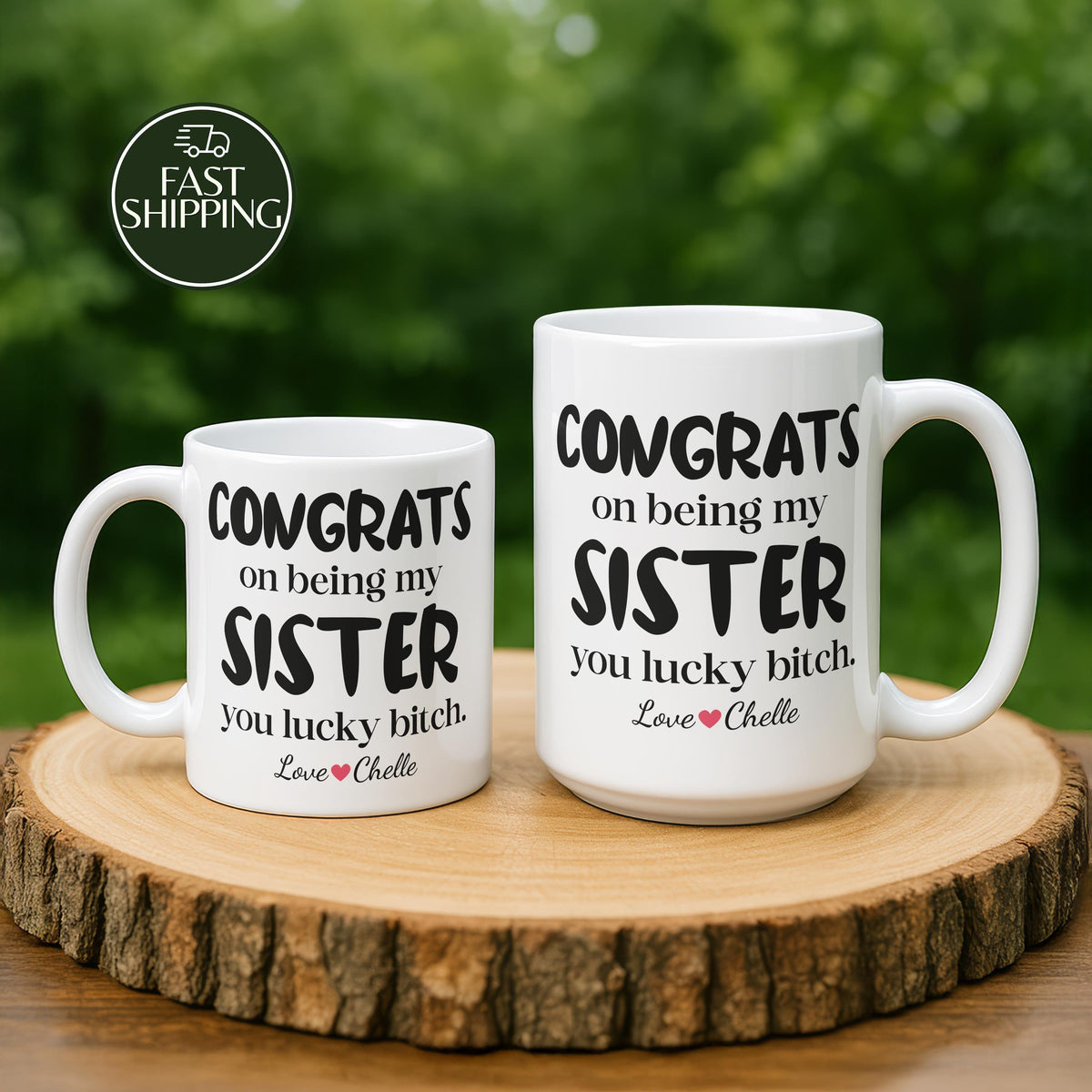 Congrats On Being My Sister You Lucky Bitch Cup, Custom Name Funny Sibling Coffee Mug
