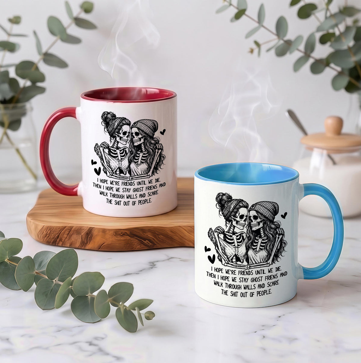 I Hope We're Friends Until We Die Coffee Mug, Funny Best Friend Skeleton Ceramic Cup