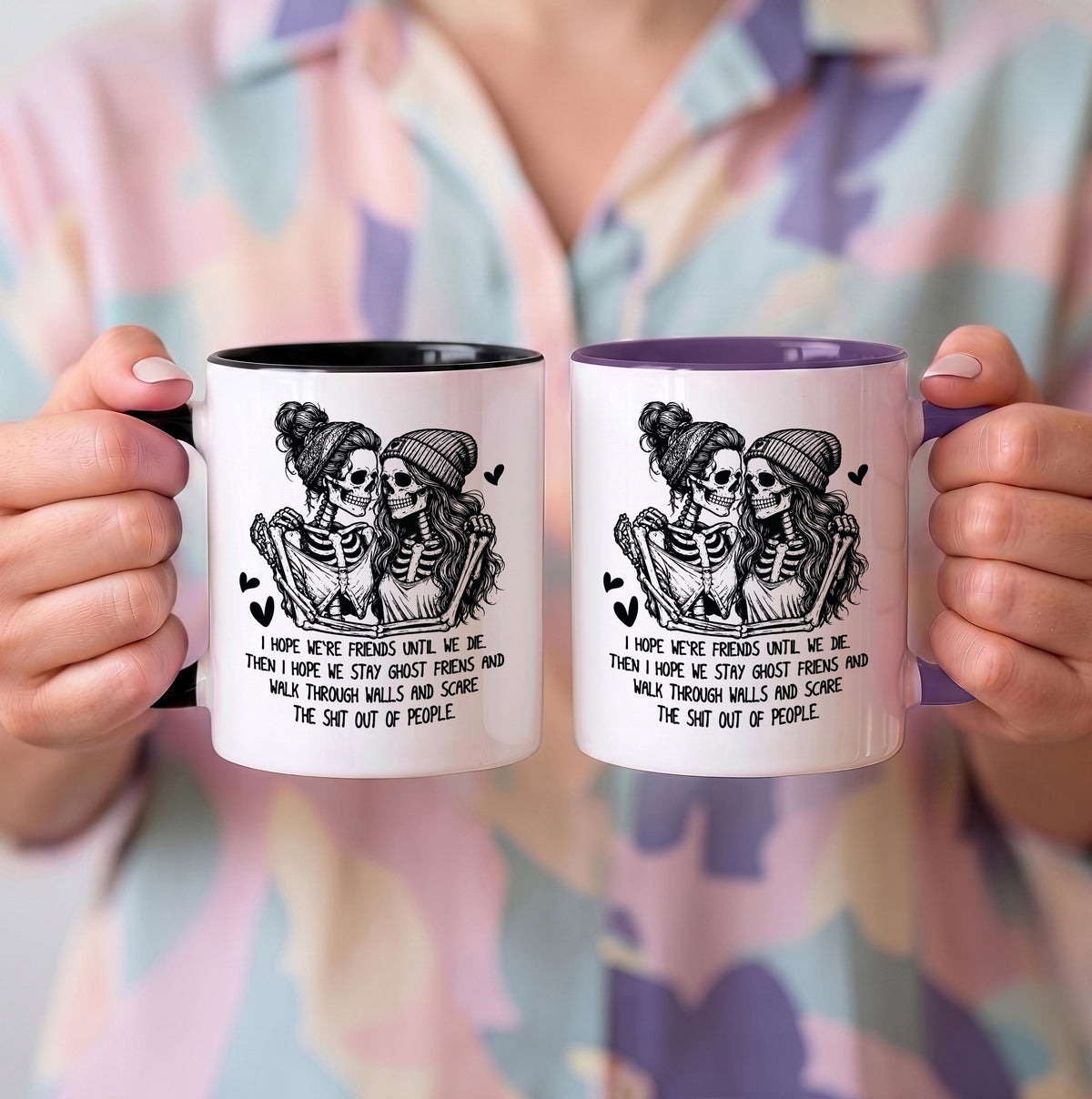 I Hope We're Friends Until We Die Coffee Mug, Funny Best Friend Skeleton Ceramic Cup