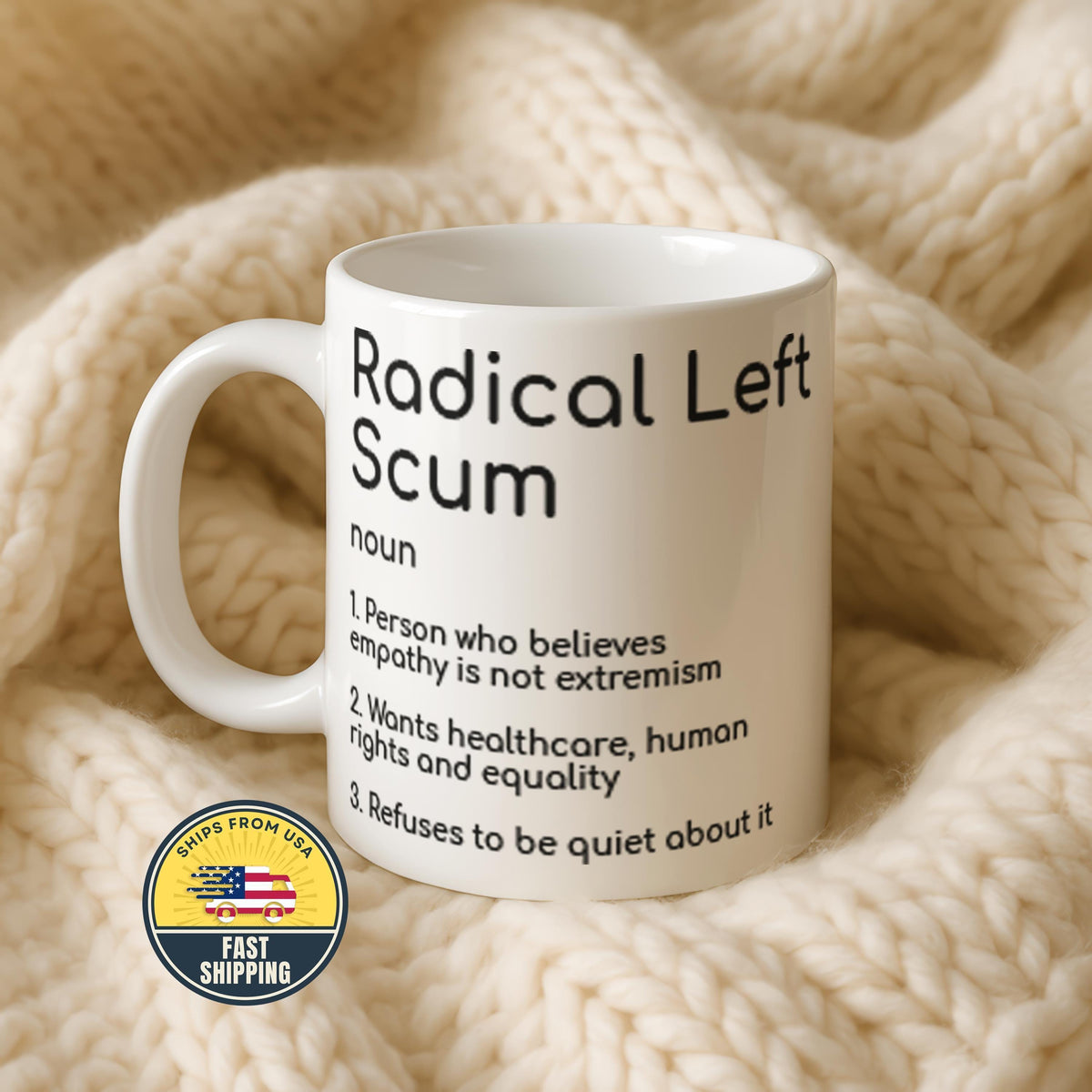 Radical Left Scum Mug, Political Humor Liberal Cup