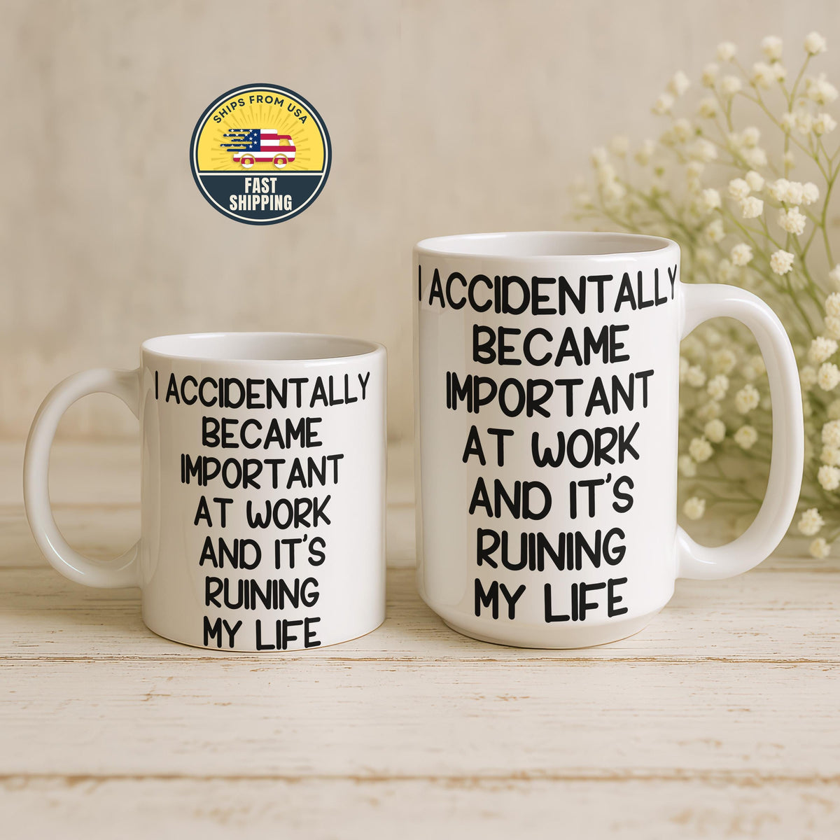 I Accidentally Became Important At Work Mug, Funny Work Coffee Mug, Work Humor Gift