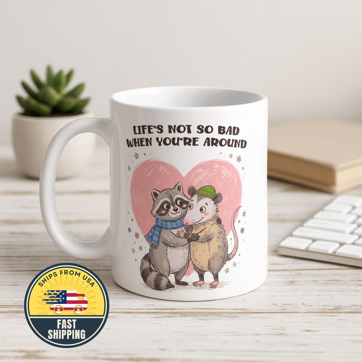 Life's Not So Bad When You're Around Mug, Raccoon and Opossum Love Mug, Bestie Birthday Mug