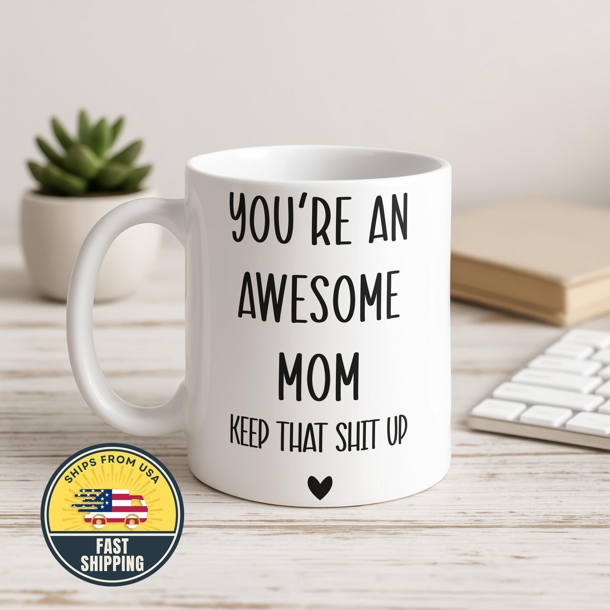 Custom You're An Awesome Mom Coffee Mug, Funny Sarcastic Mom Coffee Cup, Mom Life Humor