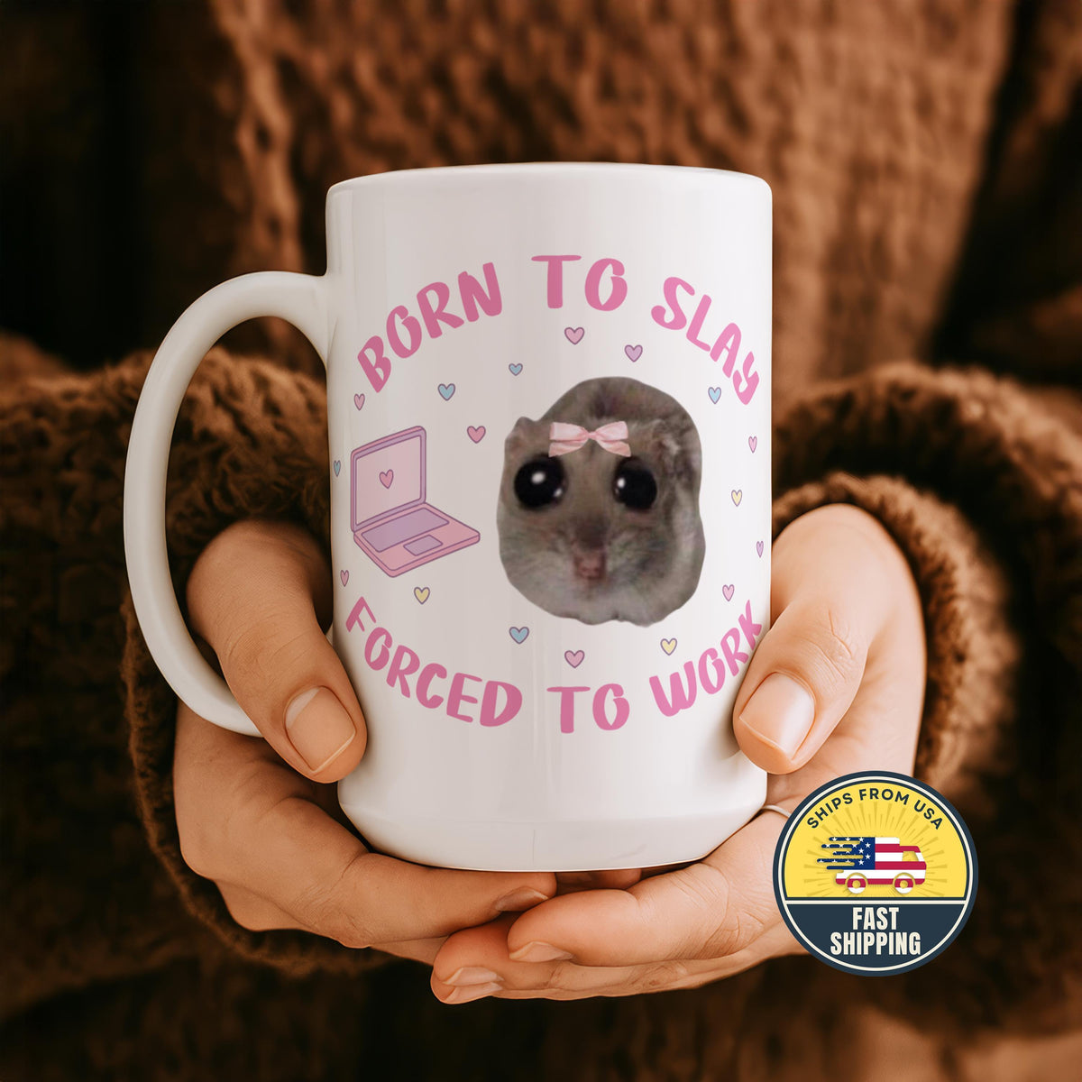Born to Slay Forced to Work Hamster Mug, Worker Hamster Meme Ceramic Cup