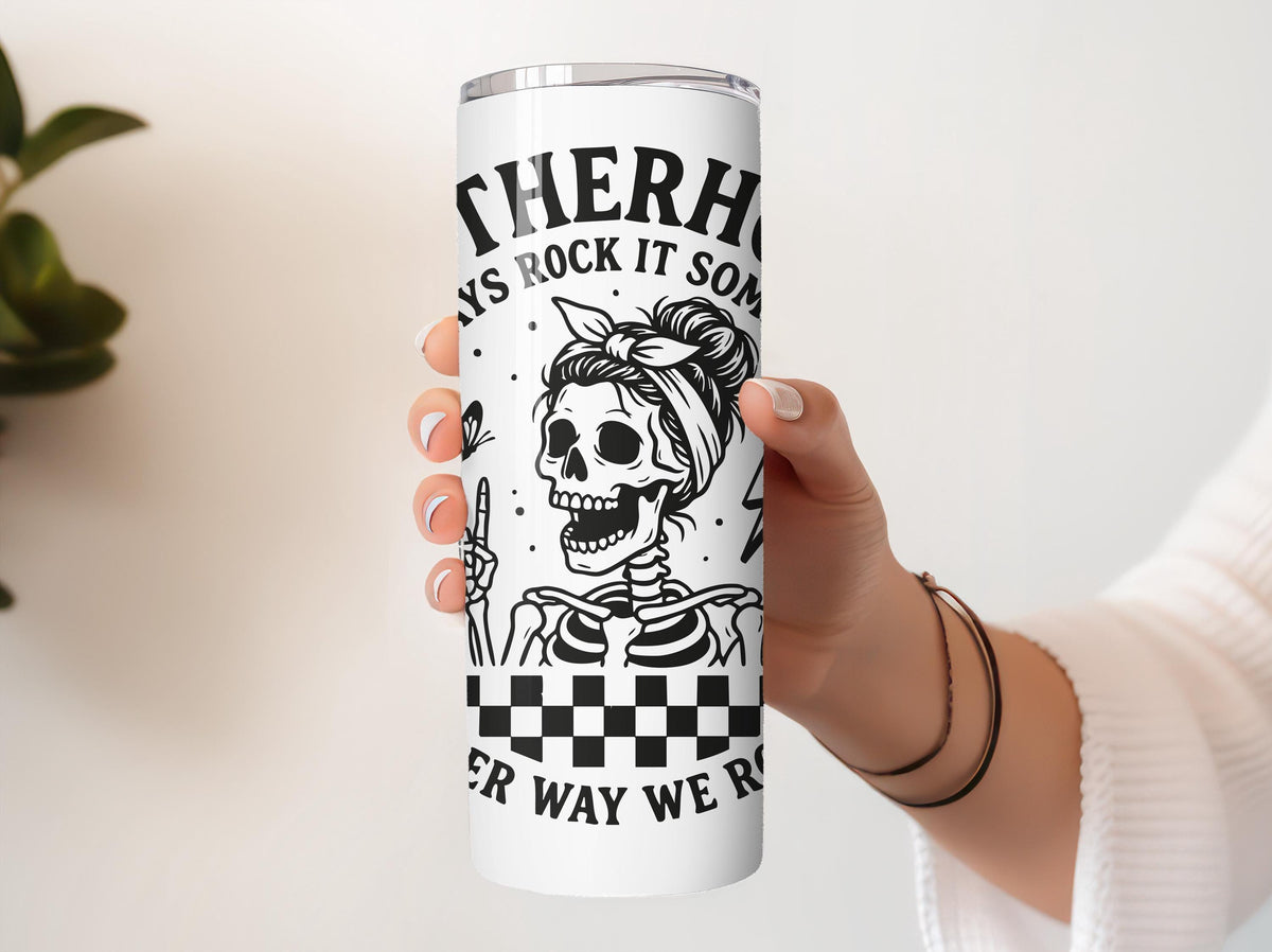 Tired Some Days Rock It Some Days Tumbler With Straw, Funny Skeleton Motherhood Coffee Cup