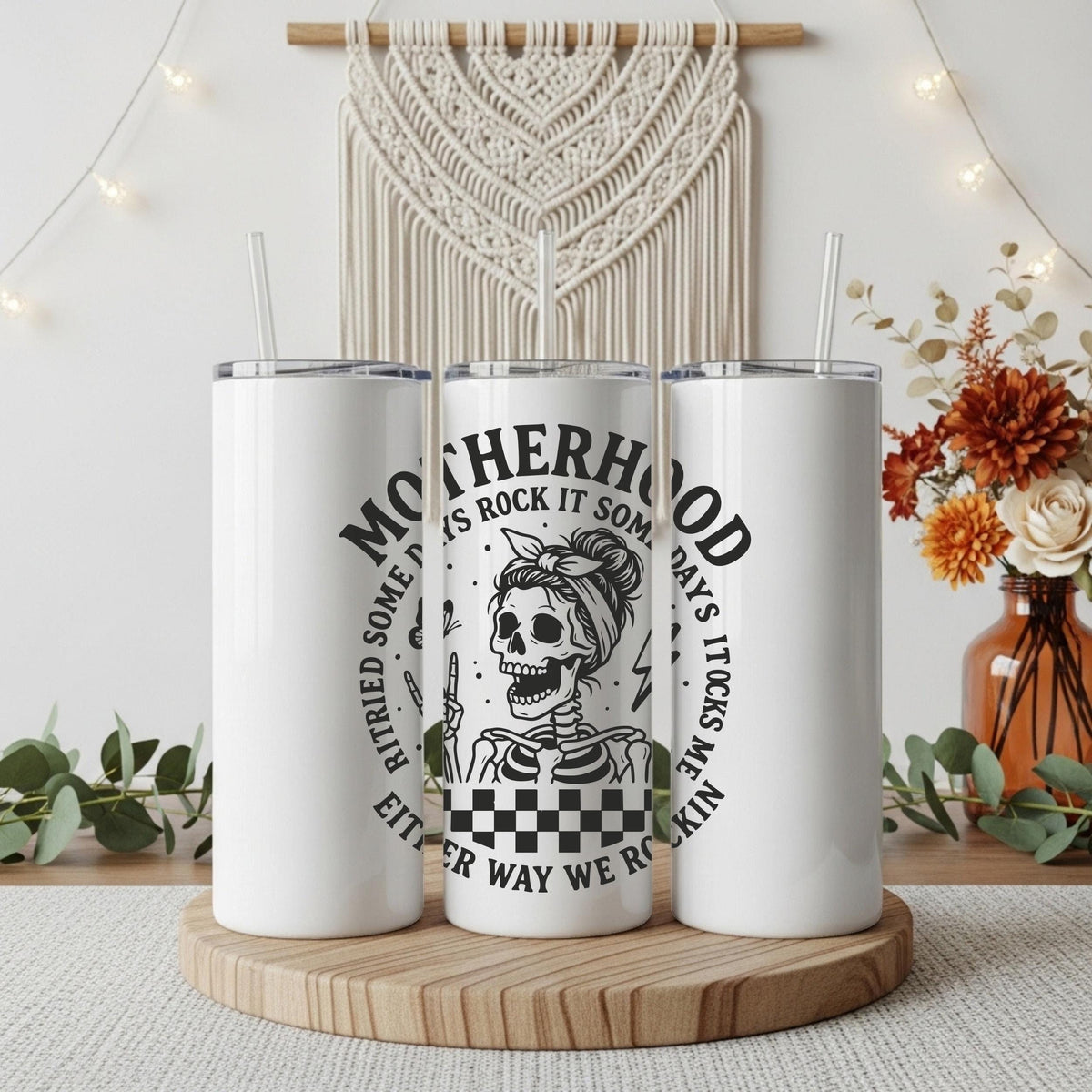 Tired Some Days Rock It Some Days Tumbler With Straw, Funny Skeleton Motherhood Coffee Cup