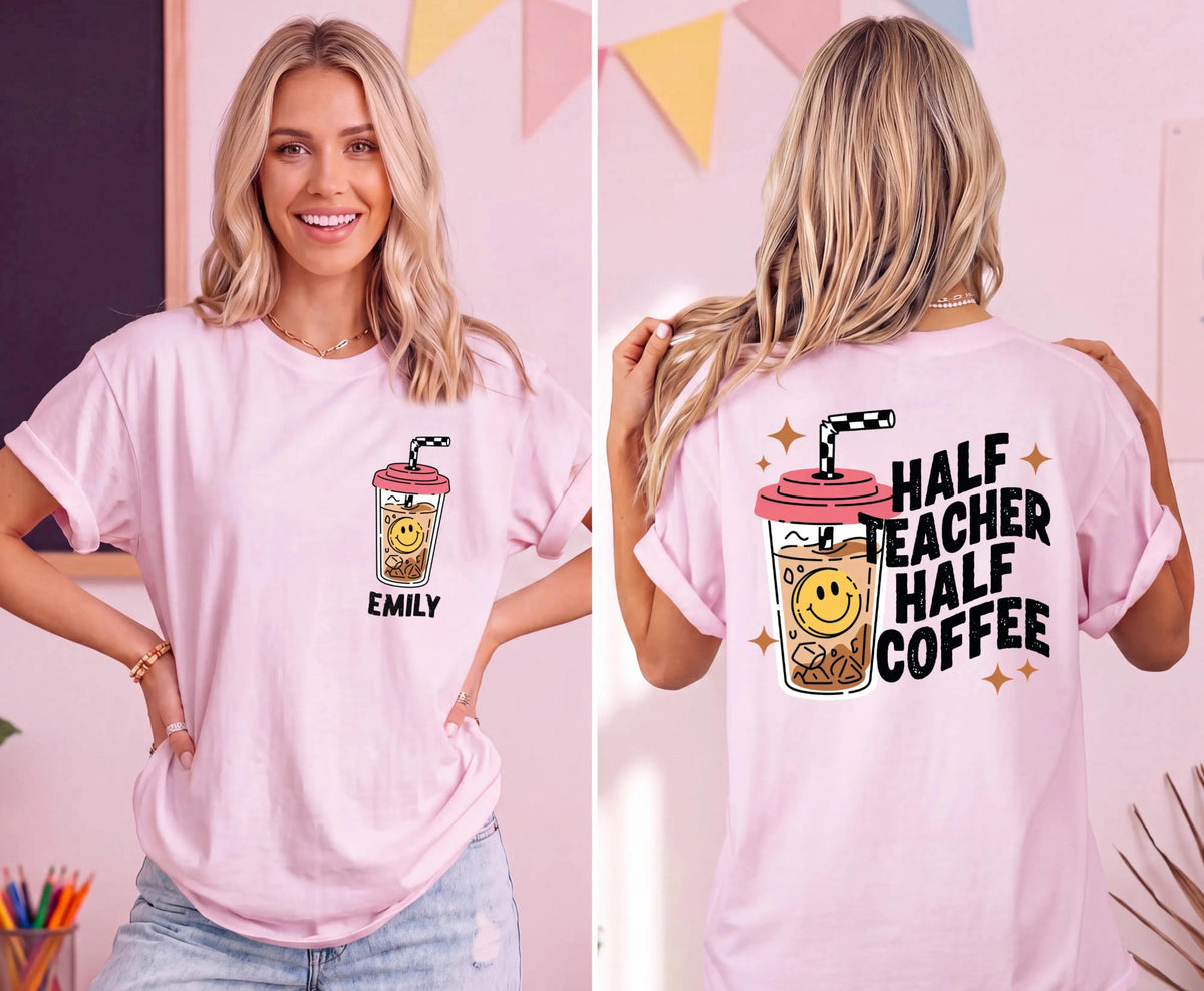 Comfort Colors® Custom Teacher T-Shirt, Half Teacher Half Coffee Tee, Teacher Appreciation Gift