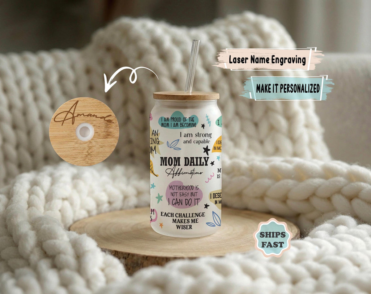 Mom Daily Affirmation Glass Tumbler, Mama Coffee Cup, Mother's Day Gift