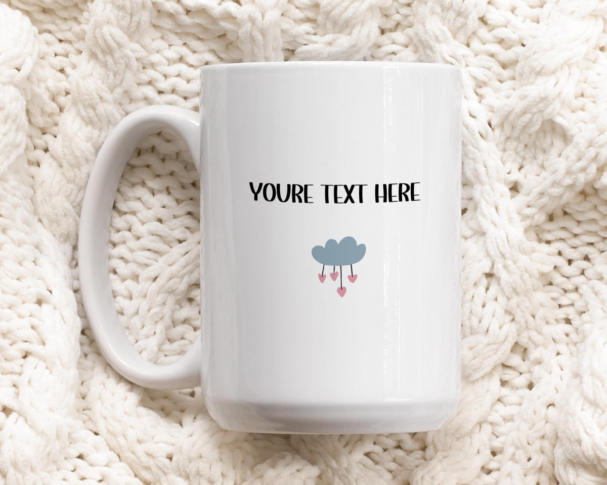 Your Text Here Coffee Mug, Personalized Cute Your Own Quote Ceramic Cup