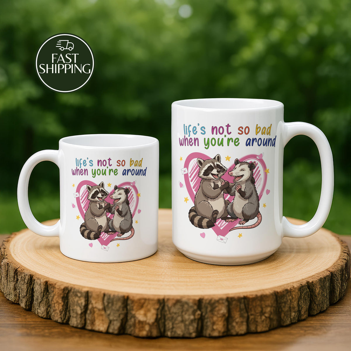 Raccoon & Opossum Love Coffee Mug, Life's Not So Bad When You're Around Cup