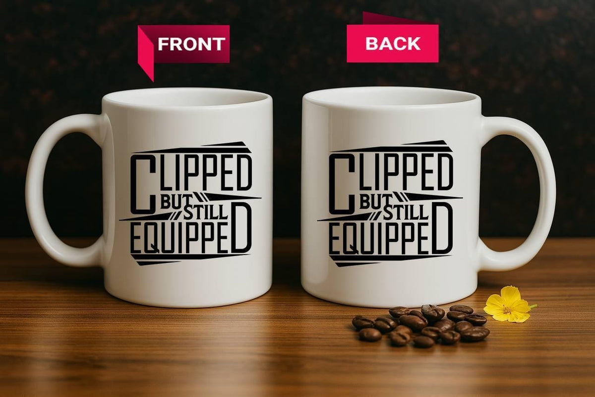 Clipped But Still Equipped Ceramic Cup, Funny Vasectomy Surgery Joke Coffee Mug