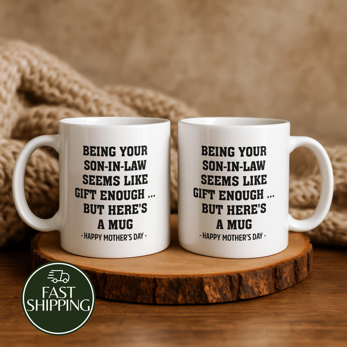 Being Your Son in Law Seems Like Gift Enough Cup, Sarcastic Funny Mother-in-Law Coffee Mug