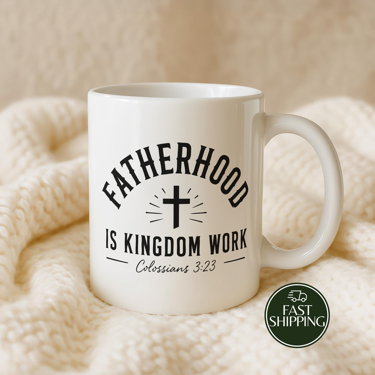 Fatherhood Is Kingdom Work Coffee Mug, Colossians 3:23 Bible Verse Cup