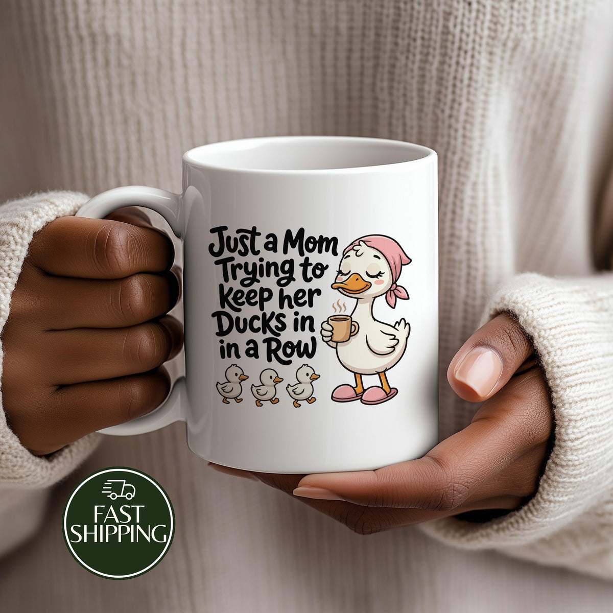 Just a Mom Trying to Keep Her Ducks in a Row Cup, Funny Mom Duck Coffee Mug