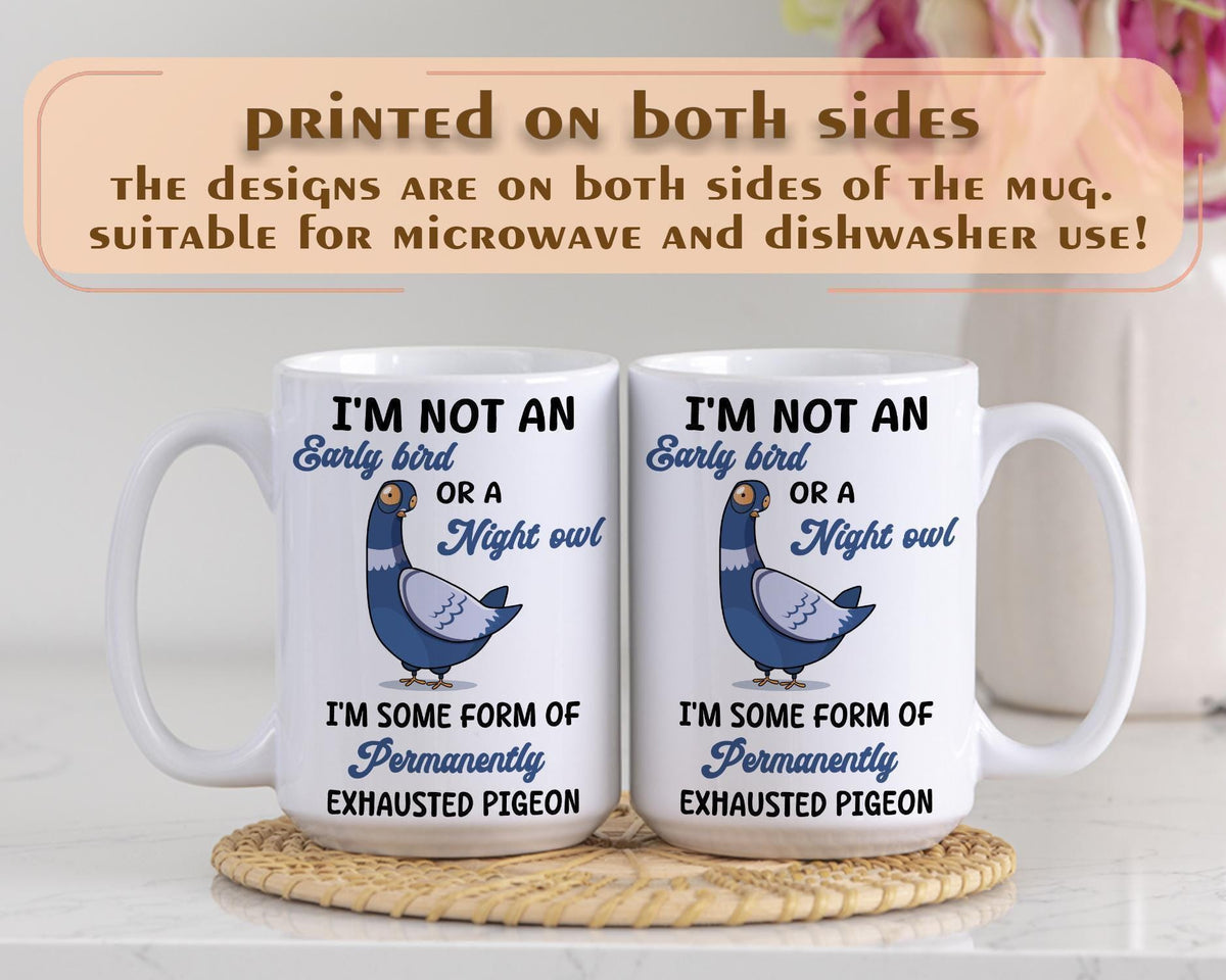 Permanently Exhausted Pigeon Coffee Mug, Funny Quote Drinkware, Humorous Gift for Tired People
