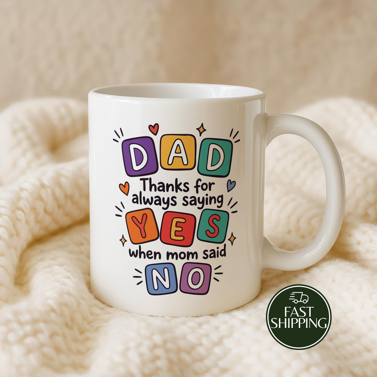 Thanks For Always Saying Yes When Mom Said No Cup, Cute Father’s Day Coffee Mug for Dad