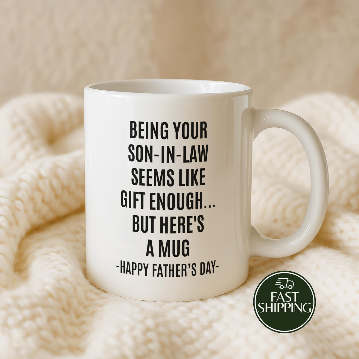 Being Your Son in Law Seems Like Gift Enough Mug, Sarcastic Dad Joke Coffee Cup