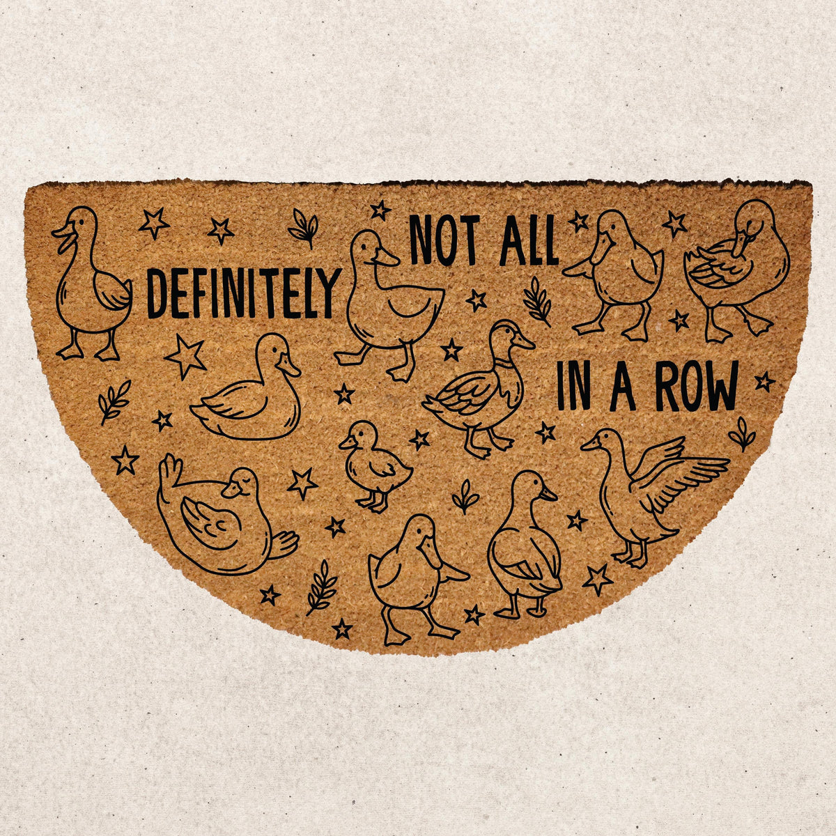Definitely Not All In A Row Welcome Mat, Funny Goose Art Half Round Doormat