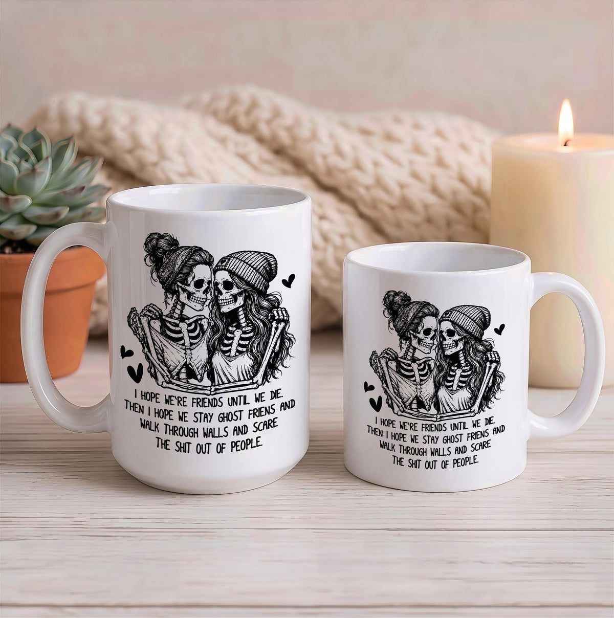 I Hope We're Friends Until We Die Coffee Mug, Funny Best Friend Skeleton Ceramic Cup