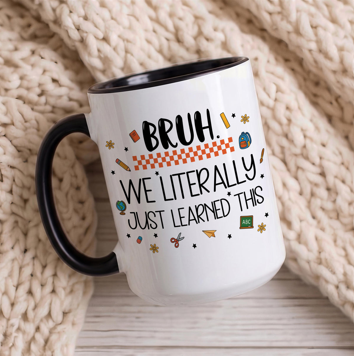 Bruh We Literally Just Learned This Coffee Cup, Colorful Handle Funny Quote Student Study Mug